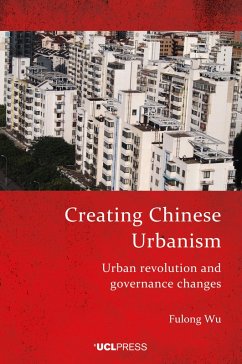Creating Chinese Urbanism (eBook, ePUB) - Wu, Fulong