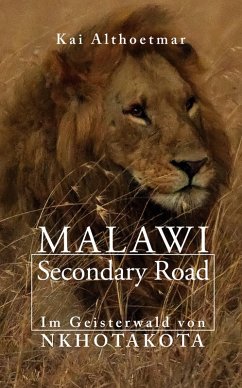 Malawi Secondary Road. Im Geisterwald von Nkhotakota (eBook, ePUB) - Althoetmar, Kai