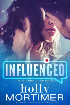 Influenced (The Entrepreneur Academy) (eBook, ePUB) - Mortimer, Holly