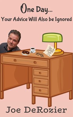 One Day...Your Advice Will Also be Ignored (Tales From Behind the Bakery Door, #4) (eBook, ePUB) - Derozier, Joe