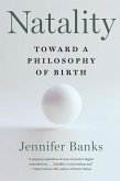 Natality: Toward a Philosophy of Birth (eBook, ePUB)