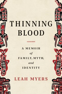 Thinning Blood: A Memoir of Family, Myth, and Identity (eBook, ePUB) - Myers, Leah