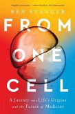From One Cell: A Journey into Life's Origins and the Future of Medicine (eBook, ePUB)