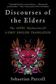 Discourses of the Elders: The Aztec Huehuetlatolli A First English Translation (eBook, ePUB)
