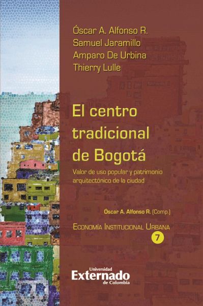 El centro tradicional de Bogotá (eBook, PDF) El centro tradicional de Bogotá (eBook, PDF)