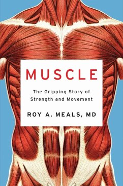 Muscle: The Gripping Story of Strength and Movement (eBook, ePUB) - Meals, Roy A.