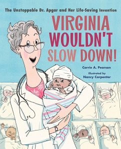 Virginia Wouldn't Slow Down!: The Unstoppable Dr. Apgar and Her Life-Saving Invention (eBook, ePUB) - Pearson, Carrie A.