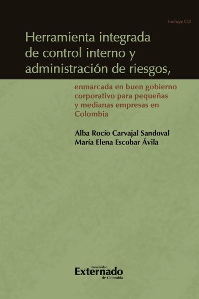 Herramienta integrada de control interno y administración de riesgos, enmarcada en buen gobierno corporativo para pequeñas y medianas empresas en Colombia (eBook, PDF)