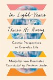In Light-Years There's No Hurry: Cosmic Perspectives on Everyday Life (eBook, ePUB)