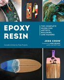 Epoxy Resin: The Complete Guide for Artists, Builders, and Makers (eBook, ePUB)