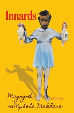 Innards: Stories (eBook, ePUB) - Makhene, Magogodi Oamphela