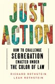 Just Action: How to Challenge Segregation Enacted Under the Color of Law (eBook, ePUB)