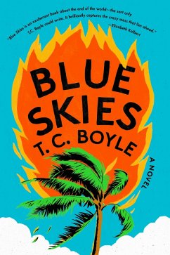 Blue Skies: A Novel (eBook, ePUB) - Boyle, T. C.