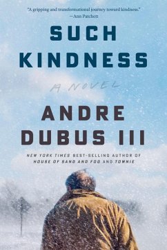 Such Kindness: A Novel (eBook, ePUB) - Dubus, Andre