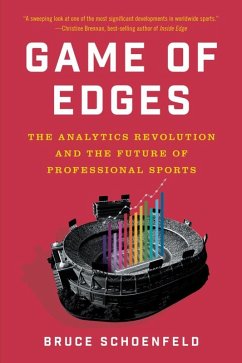 Game of Edges: The Analytics Revolution and the Future of Professional Sports (eBook, ePUB) - Schoenfeld, Bruce