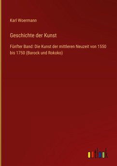Geschichte der Kunst - Woermann, Karl