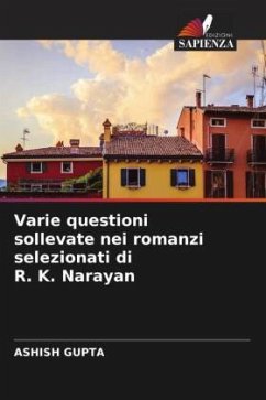 Varie questioni sollevate nei romanzi selezionati di R. K. Narayan - Gupta, Ashish