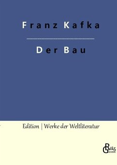 Der Bau - Kafka, Franz