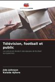 Télévision, football et public