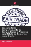 Consumidores Comportamento de Compra Rumo a Produtos com Rótulo de Comércio Justo Chester