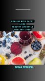 Dealing With Fatty Liver: Healthy Lifestyle Healthy Liver (eBook, ePUB)