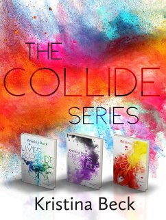 Collide Series Complete Box Set (eBook, ePUB) - Beck, Kristina