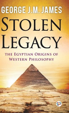 Stolen Legacy - James, George J. M.