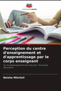 Perception du centre d'enseignement et d'apprentissage par le corps enseignant - Mitchell, Neisha