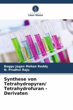 Synthese von Tetrahydropyran/ Tetrahydrofuran - Derivaten - Jagan Mohan Reddy, Boggu;Prudhvi Raju, N.