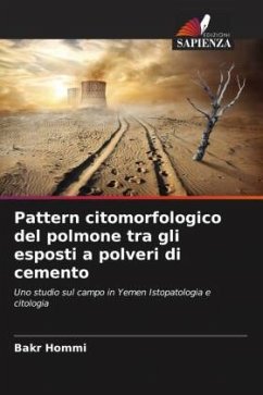 Pattern citomorfologico del polmone tra gli esposti a polveri di cemento - Hommi, Bakr