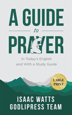 Isaac Watts A Guide to Prayer - Team, Godlipress