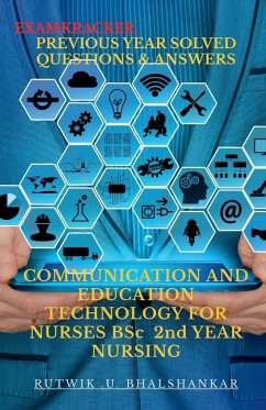 COMMUNICATION AND EDUCATION TECHNOLOGY FOR NURSES BSc 2nd YEAR NURSING - Upendra, Rutwik