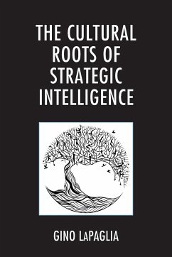 The Cultural Roots of Strategic Intelligence - Lapaglia, Gino