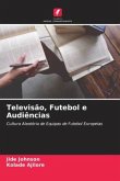 Televisão, Futebol e Audiências