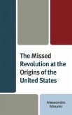 The Missed Revolution at the Origins of United States (eBook, ePUB)