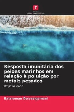 Resposta imunitária dos peixes marinhos em relação à poluição por metais pesados - Deivasigamani, Balaraman