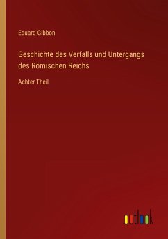 Geschichte des Verfalls und Untergangs des Römischen Reichs