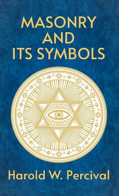 Masonry And Its Symbols Hardcover - By Harold Waldwin Percival