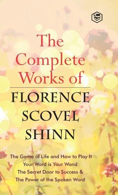 The Complete Works of Florence Scovel Shinn - Shinn, Florence Scovel