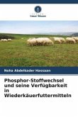 Phosphor-Stoffwechsel und seine Verfügbarkeit in Wiederkäuerfuttermitteln