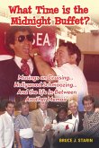 What Time Is the Midnight Buffet? - Musings on Cruising... Hollywood Schmoozing... And the Life In-Between... Another Memoir