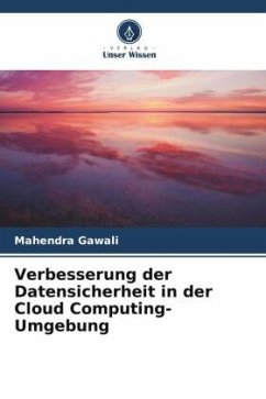 Verbesserung der Datensicherheit in der Cloud Computing-Umgebung - Gawali, Mahendra