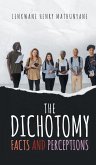 The Dichotomy: Facts and Perceptions The Dichotomy: Facts and Perceptions
