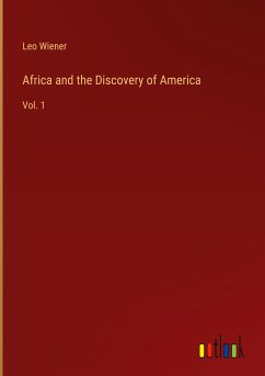 Africa and the Discovery of America - Wiener, Leo
