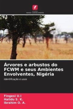 Árvores e arbustos do FCWM e seus Ambientes Envolventes, Nigéria - U.I, Fingesi;S. K., Halidu;O. A., Ibrahim