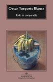 Todo es comparable Todo es comparable