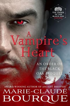 A Vampire's Heart (The Order of the Black Oak - Vampires, #0) (eBook, ePUB) - Bourque, Marie-Claude