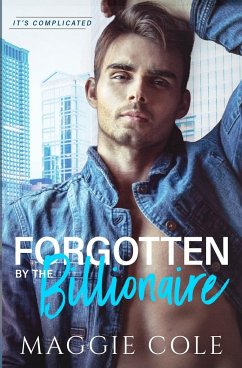 Forgotten by the Billionaire - Cole, Maggie