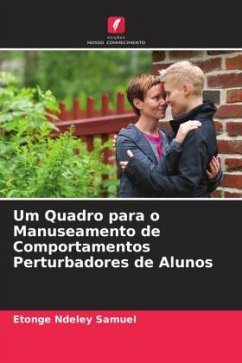 Um Quadro para o Manuseamento de Comportamentos Perturbadores de Alunos - Samuel, Etonge Ndeley