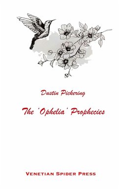 The 'Ophelia' Prophecies - Pickering, Dustin